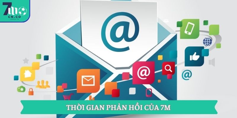 Thời gian phản hồi của 7M